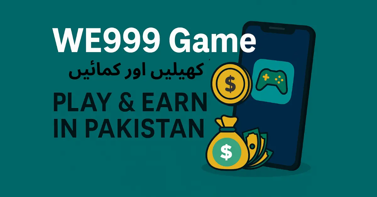WE999 Game in Pakistan – Play & Earn Real Money Online